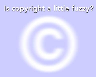is copyright a little fuzzy?