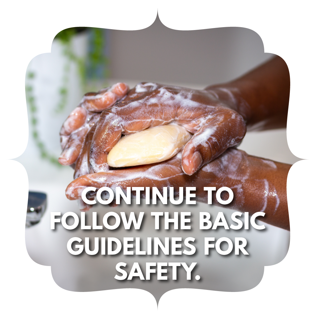 Please continue to follow the basic guidelines for safety