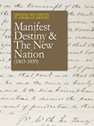 Defining Documents in American History Manifest Destiny & The New Nation (1803 - 1859)